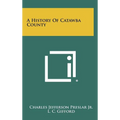 A History Of Catawba County - Hardcover