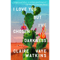 I Love You But I've Chosen Darkness - Paperback