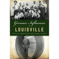 German Influences in Louisville - Paperback