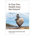 Is Two-Tier Health Care the Future? - Paperback