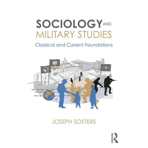 Sociology and Military Studies: Classical and Current Foundations - Paperback