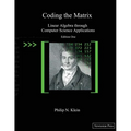 Coding the Matrix: Linear Algebra through Applications to Computer Science - Paperback