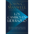 Los Cambios en Liderazgo: Los Once Cambios Esenciales Que Todo Líder Debe Abrazar = Leadershift - Paperback