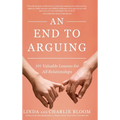 An End to Arguing: 101 Valuable Lessons for All Relationships - Hardcover