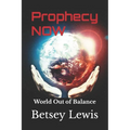 Prophecy Now: World Out of Balance - Paperback