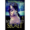 My Ratchet Secret 5: The Resurrection - Paperback
