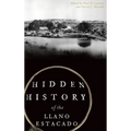 Hidden History of the Llano Estacado - Hardcover