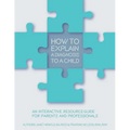 How to Explain a Diagnosis to a Child: An Interactive Resource Guide for Parents and Professionals - Paperback
