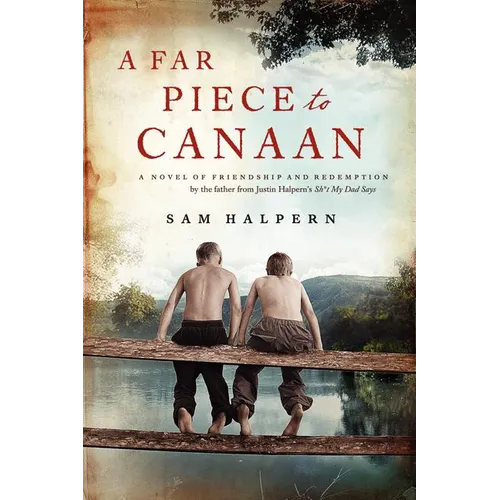 A Far Piece to Canaan: A Novel of Friendship and Redemption - Paperback