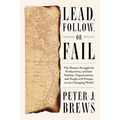 Lead, Follow, or Fail: The Human Struggle for Productivity, and How Nations, Organizations, and People Will Prosper in Our Changing World - Hardcover