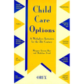 Child Care Options: A Workplace Initiative for the 21st Century - Paperback