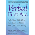 Verbal First Aid: Help Your Kids Heal from Fear and Pain--and Come Out Strong - Paperback