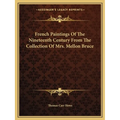 French Paintings Of The Nineteenth Century From The Collection Of Mrs. Mellon Bruce - Paperback
