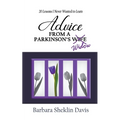 Advice from a Parkinson's Widow: 20 Lessons I Never Wanted to Learn - Paperback