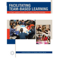 Facilitating Team-Based Learning: A Peer Leader's Guide to Leading Learning Activities - Paperback