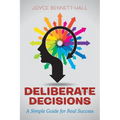 Deliberate Decisions: A Simple Guide for Real Success - Paperback