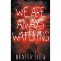 We Are Always Watching: A Paranormal Thriller - Paperback
