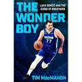 The Wonder Boy: Luka Doncic and the Curse of Greatness - Hardcover