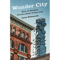 Wonder City: How to Reclaim Human-Scale Urban Life - Hardcover