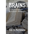 Brains: How to Survive Apocalyptic Bibliophilia - Paperback