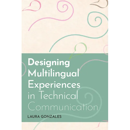Designing Multilingual Experiences in Technical Communication - Paperback
