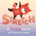 Stretch: A Yoga Story with Poses to Learn for Kids - Board Book