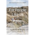 For People Like Us: God's Search for the Lost of Luke 15 - Paperback