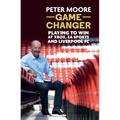 Game Changer: Playing to Win at Xbox, EA Sports and Liverpool FC - Hardcover