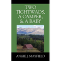 Two Tightwads, a Camper, & a Baby - Paperback