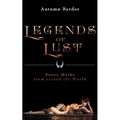 Legends of Lust: Erotic Myths from Around the World - Paperback