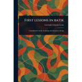 First Lessons in Batik - Paperback