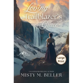 Loving the Trailblazer's Grace - Paperback