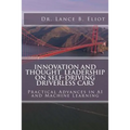 Innovation and Thought Leadership on Self-Driving Driverless Cars - Paperback