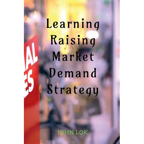 Learning Raising Market Demand Strategy - Paperback
