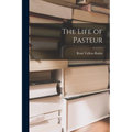 The Life of Pasteur - Paperback
