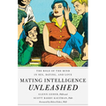 Mating Intelligence Unleashed: The Role of the Mind in Sex, Dating, and Love - Hardcover
