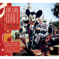 Eat Like Walt: The Wonderful World of Disney Food - Hardcover
