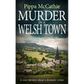 Murder in a Welsh Town: A cozy mystery about a dramatic crime - Paperback