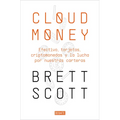 Cloudmoney: Efectivo, Tarjetas, Criptomonedas Y La Lucha Por Nuestras Carteras / Cloudmoney. Cash, Cards, Crypto and the War for Our Wallets - Paperback