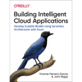 Building Intelligent Cloud Applications: Develop Scalable Models Using Serverless Architectures with Azure - Paperback