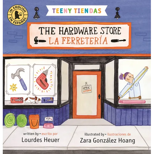 Teeny Tiendas: The Hardware Store/La Ferretería - Board Book