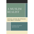 A Muslim Realist: Strategies, Methods and Approaches from Türkiye's Experience - Hardcover