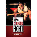 Fella, Life is a 15 Round Fight: An Autobiography by Norm Blake - Hardcover