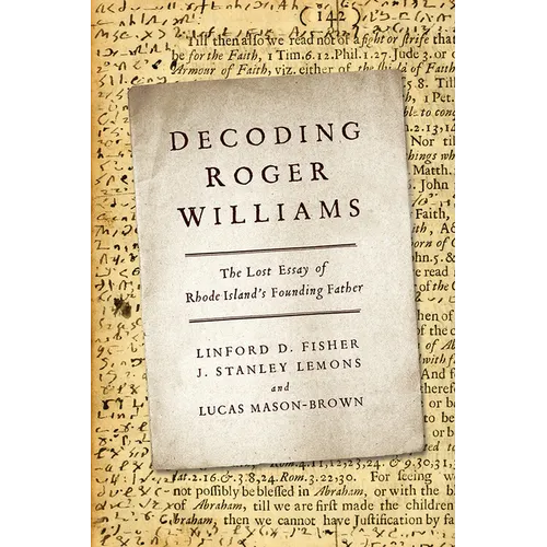 Decoding Roger Williams: The Lost Essay of Rhode Island's Founding Father - Hardcover