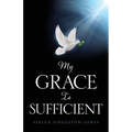 My Grace Is Sufficient - Paperback