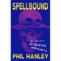 Spellbound: My Life as a Dyslexic Wordsmith - Paperback