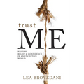 Trust Me: Restore Belief & Confidence in an Uncertain World - Paperback