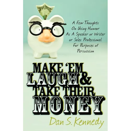Make 'em Laugh & Take Their Money - Paperback