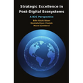 Strategic Excellence in Post-Digital Ecosystems - Paperback