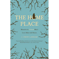 The Home Place: Memoirs of a Colored Man's Love Affair with Nature - Paperback